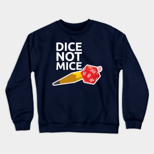 Dice Not Mice Crewneck Sweatshirt